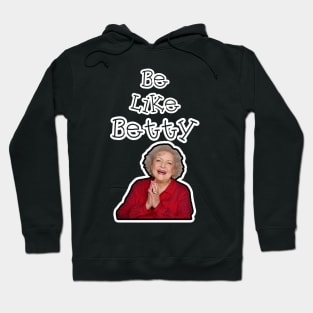 Be like betty Hoodie